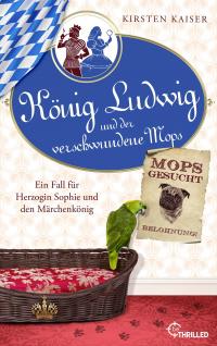 König Ludwig und der verschwundene Mops - 