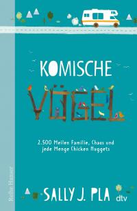 Komische Vögel - 2.500 Meilen Familie, Chaos und jede Menge Chicken Nuggets - 