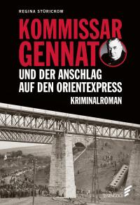 Kommissar Gennat und das Attentat auf den Orient-Express - 