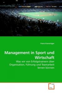 Kranzinger, F: Management in Sport und Wirtschaft - 