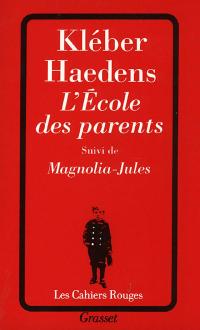 L'école des parents suivi de Magnolia-Jules - 