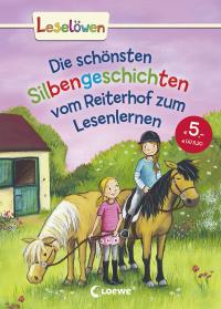 Leselöwen - Das Original - Die schönsten Silbengeschichten vom Reiterhof zum Lesenlernen - 