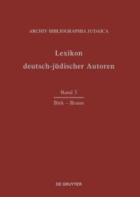 Lexikon deutsch-jüdischer Autoren / Birk - Braun - 