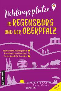 Lieblingsplätze in Regensburg und der Oberpfalz - 