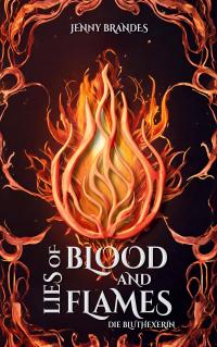 Lies Of Blood And Flames - Die Bluthexerin - 