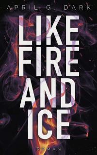 Like Fire and Ice - 