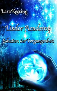 Lisdor Academy: Schatten der Vergangenheit - 