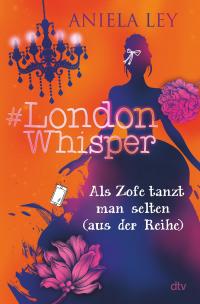#London Whisper – Als Zofe tanzt man selten (aus der Reihe) - 