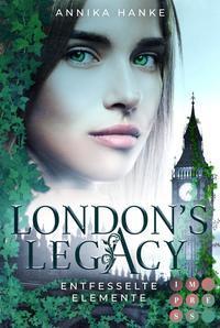 London's Legacy. Entfesselte Elemente - 