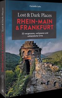 Lost & Dark Places Rhein-Main und Frankfurt - 