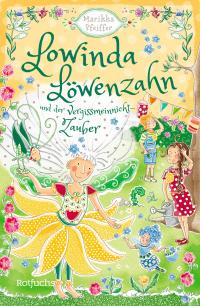 Lowinda Löwenzahn und der Vergissmeinnicht-Zauber - 