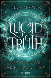 Lucid Truth - Was, wenn wir nicht erwachen? - 