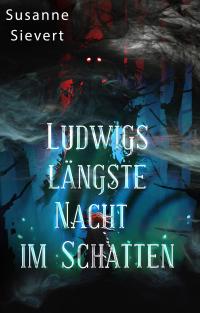 Ludwigs längste Nacht im Schatten - 
