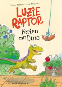 Luzie Raptor. Ferien mit Dino - 