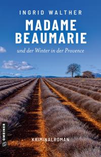 Madame Beaumarie und der Winter in der Provence - 