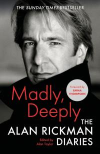 Madly, Deeply: The Alan Rickman Diaries - 