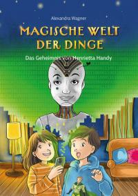 Magische Welt der Dinge (Bd. 2): Das Geheimnis von Henrietta Handy - 