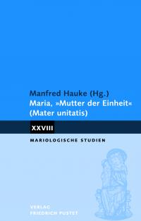 Maria, "Mutter der Einheit" (Mater unitatis) - 