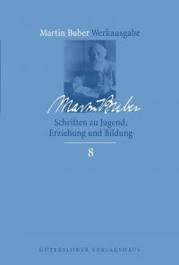 Martin Buber-Werkausgabe (MBW) / Schriften zu Jugend, Erziehung und Bildung - 