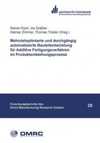 Mehrzieloptimierte und durchgängig automatisierte Bauteilentwicklung für Additive Fertigungsverfahren im Produktentstehungsprozess - 