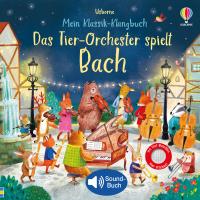 Mein Klassik-Klangbuch: Das Tier-Orchester spielt Bach - 
