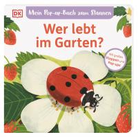 Mein Pop-up-Buch zum Staunen. Wer lebt im Garten? - 