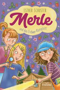 Merle und das Erdbeer-Komplott - 