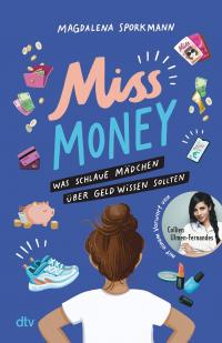 Miss Money – Was schlaue Mädchen über Geld wissen sollten - 