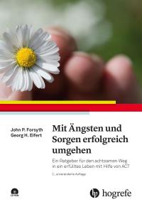 Mit Ängsten und Sorgen erfolgreich umgehen - 