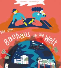 Mit dem Bauhaus um die Welt - 