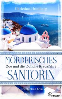 Mörderisches Santorin - Zoe und die tödliche Kreuzfahrt - 