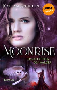 Moonrise - Das Leuchten des Waldes - 