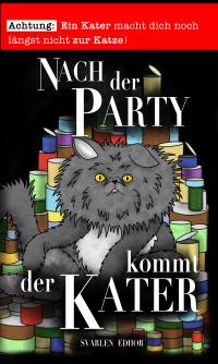 Nach der Party kommt der Kater - 