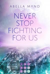 Never Stop Fighting For Us - 