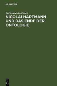 Nicolai Hartmann und das Ende der Ontologie - 