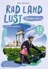 Niederrhein RadLandLust, 32 Lieblingstouren, E-Bike-geeignet mit Knotenpunkten und Wohnmobilstellplätze - 