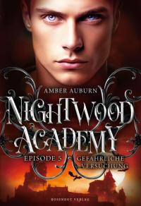 Nightwood Academy, Episode 5 - Gefährliche Versuchung - 