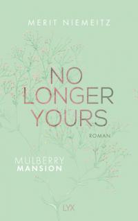 No Longer Yours - Mulberry Mansion - 