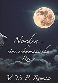 Norden - eine schamanische Reise - 