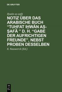 Notiz über das arabische Buch "Tu¿fat i¿wan a¿-¿afa " d. h. "Gabe der aufrichtigen Freunde", nebst Proben desselben - 