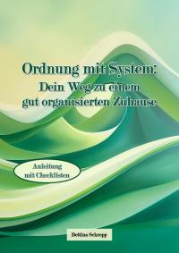 Ordnung mit System: Dein Weg zu einem gut organisierten Zuhause - 