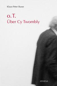 O.T. Über Cy Twombly - 