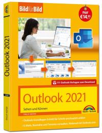 Outlook 2021 Bild für Bild erklärt. Komplett in Farbe. Outlook Grundlagen Schritt für Schritt - 