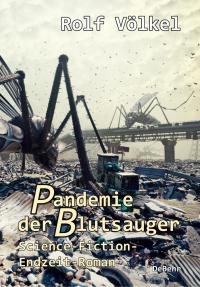 Pandemie der Blutsauger - Science-Fiction-Endzeit-Roman - 