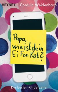 Papa, wie ist dein Ei Fon Kot? - 