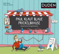 Paul klaut blaue Prickelbrause - Superfreche Zungenbrecher - ab 5 Jahren - 