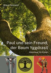 Paul und sein Freund, der Baum Yggdrasil - 