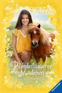 Pferdeflüsterer-Mädchen, Band 4: Das kleine Wunder - 