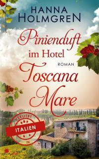Pinienduft im Hotel Toscana Mare (Verliebt in Italien) - 