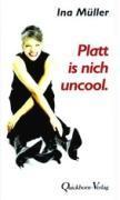 Platt is nich uncool - 